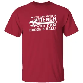 Dodge A Wrench Dodge A Ball T-Shirt